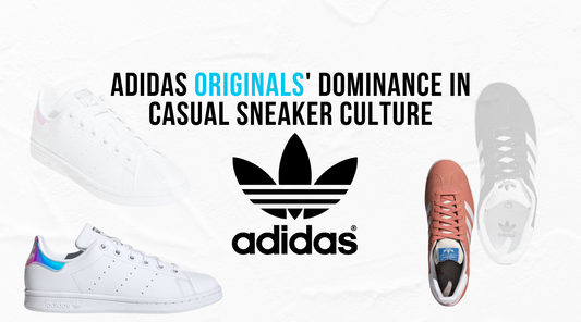 Adidas Originals' Dominance in Casual Sneaker Culture