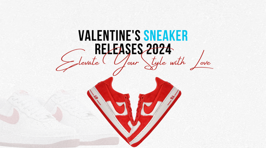 Valentine's Sneaker Releases 2024: Elevate Your Style with Love